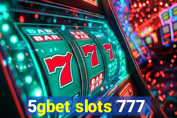 5gbet slots 777